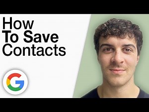 How To Save Contacts in Google Account [2025 Full Guide]