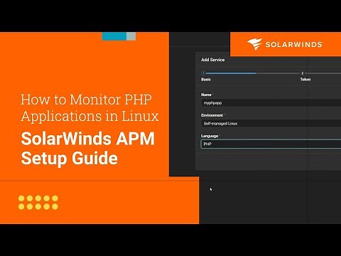How to Monitor PHP Applications in Linux | SolarWinds Observability SaaS APM Setup Guide
