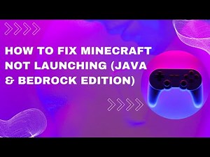 How To Fix Minecraft Not Launching (Java & Bedrock Edition)