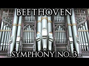 BEETHOVEN - SYMPHONY NO. 3 'EROICA' - ORGAN SOLO - JONATHAN SCOTT - ARMLEY SCHULZE