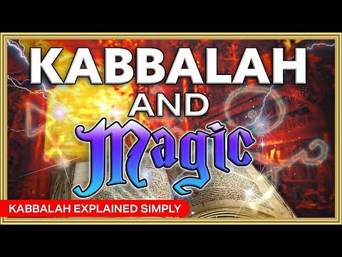 Kabbalah and Magic - Kabbalah Explained Simply