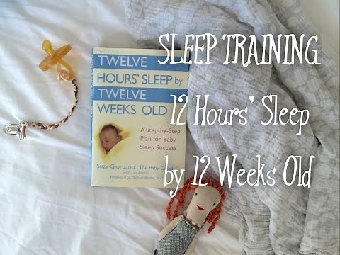 12 Hours Sleep Weeks By 12 Weeks Old // How to Sleep Train Your Baby