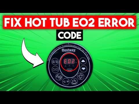 Hot Tub E02 Error Code: How To Fix It Fast