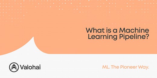 What is a Machine Learning Pipeline?
