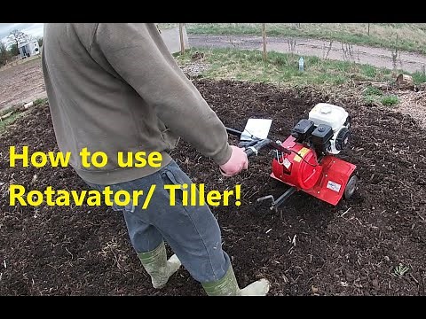 How to use a Rotavator or tiller! from starting it ... to operating it!