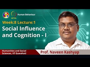 Lec 19: Social Influence and Cognition - I