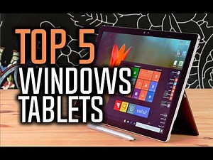 Best Windows Tablets in 2018 - Which Is The Best Windows Tablet?
