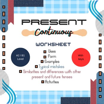 Present continuous worksheet: rules, typical mistakes, activities   keys