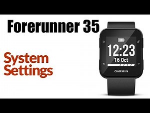 Garmin Forerunner 35 - System Settings Overview