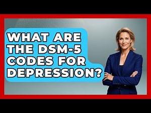 What Are The DSM-5 Codes For Depression? - Psychological Clarity