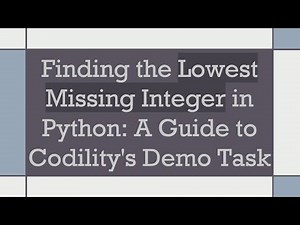 Finding the Lowest Missing Integer in Python: A Guide to Codility's Demo Task