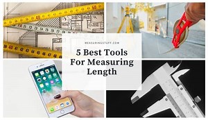5 Best Tools For Measuring Length (#4 Is Impressive) - Measuring Stuff