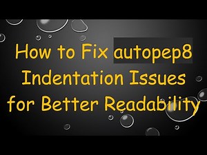 How to Fix autopep8 Indentation Issues for Better Readability