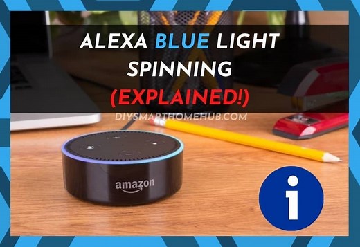 3 Issues That May Caused Why Alexa Blue Light Spinning (Answered) - DIY Smart Home Hub
