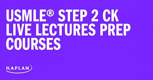 USMLE Step 2 CK Live Lectures Prep Courses | Kaplan Test Prep