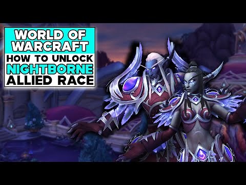 WORLD OF WARCRAFT How To Unlock NIGHTBORNE ALLIED RACE