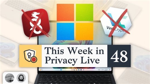 Why Does Microsoft Hate Security? | This Week in Privacy #48 (Apr 10, 2026) | Privacy Guides
