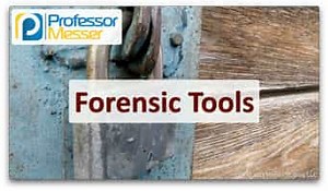 Forensic Tools - SY0-601 CompTIA Security  : 4.1