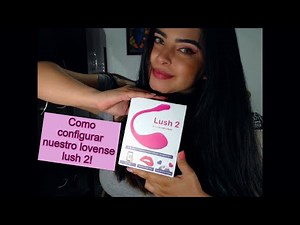 Como configurar tu lovense lush