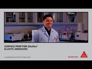 Surface Prep for Sikaflex® Elastic Adhesives and Sealants