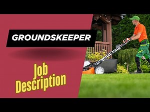 Job description of Groundskeeper - Role, Responsibilities & Skills