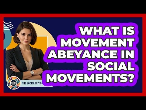 What Is Movement Abeyance In Social Movements? - The Sociology Workshop
