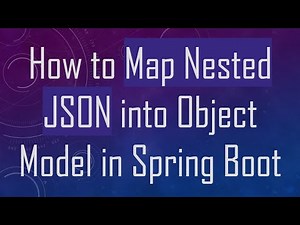 How to Map Nested JSON into Object Model in Spring Boot