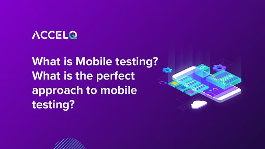 What is Mobile Testing? The Perfect Approach