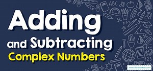 How to Add and Subtract Complex Numbers? ( FREE Worksheet!)
