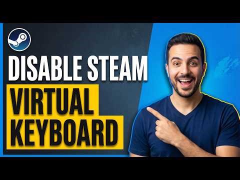 How To Disable Steam Virtual Keyboard (Easy Fix Guide)