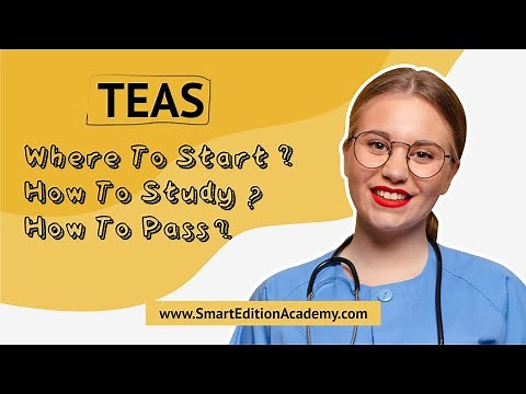 How to Pass the TEAS Exam | Where To Start & How To Study for the TEAS