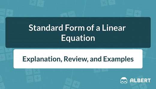 Standard Form of a Linear Equation: Review, Examples | Albert Blog & Resources