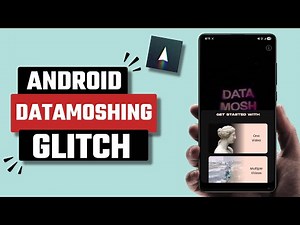 Best Datamoshing and Glitch App for Android