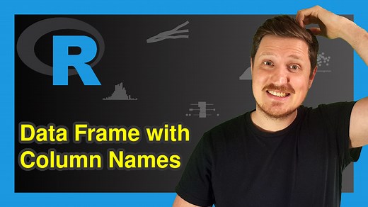 Create Data Frame with Column Names (R Example) | Construct & Make