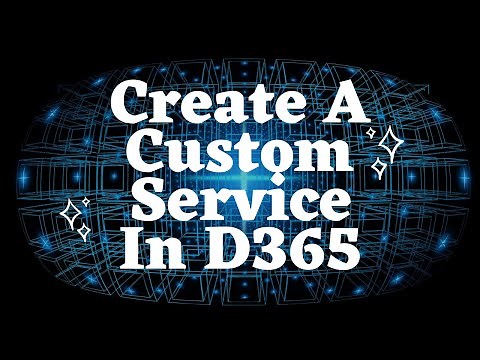 Create a Custom Service In D365