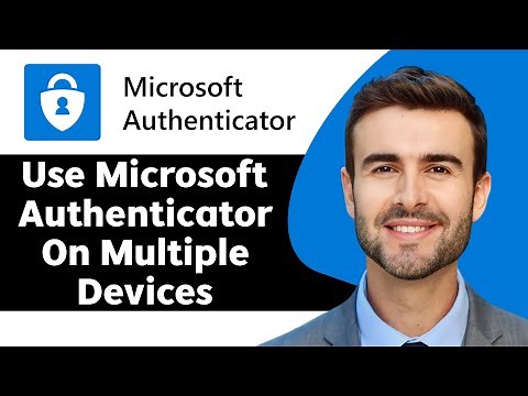How to Use Microsoft Authenticator on Multiple Devices in 2025 | Authenticator Tutorial