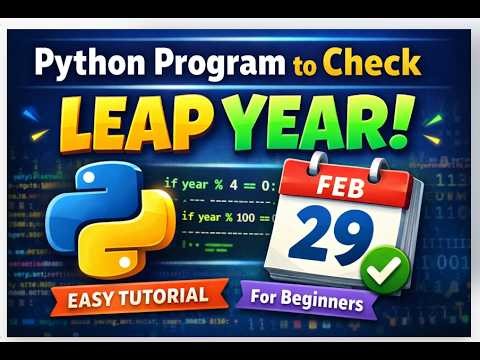 Leap Year in Python 🐍 | Simple Program for Beginners