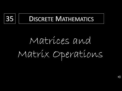 Discrete Math - 2.6.1 Matrices and Matrix Operations