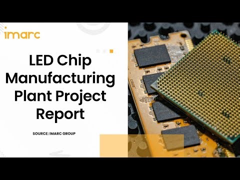 How to Start a LED Chip Manufacturing Plant: Project Cost Analysis
