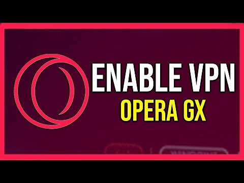 How To Enable VPN In Opera Gx (Tutorial)