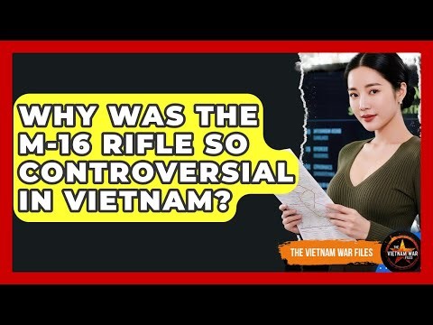 Why Was The M-16 Rifle So Controversial In Vietnam? - The Vietnam War Files