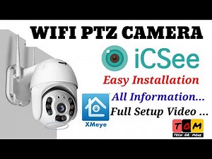 ICSEE WIFI PTZ CAMERA INSTALLATION |Xmeye wifi camera|Full Information Video| Easy Setup|TechOrMore