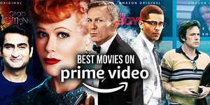 The 71 Best Movies on Amazon Prime Video Right Now