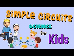 Simple Circuits | Science for Kids - Videos For Kids
