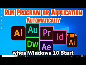 How to Run / Start Program or Application Automatically when Start Windows 10 PC or Laptop