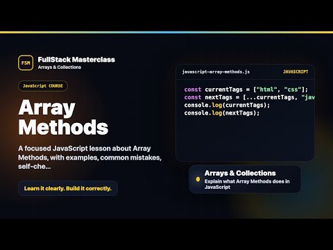 Array Methods Explained | FullStack Masterclass JavaScript Course