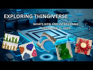 Exploring Thingiverse Nov 11, 2025