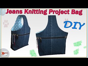 KNITTING PROJECT BAG TUTORIAL | RECYCLE JEANS INTO BAGS | JEANS BAG DIY | PROJECT BAG FOR KNITTING