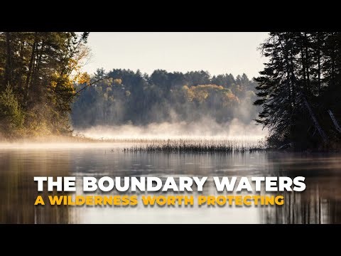 The Boundary Waters: A Wilderness Worth Protecting