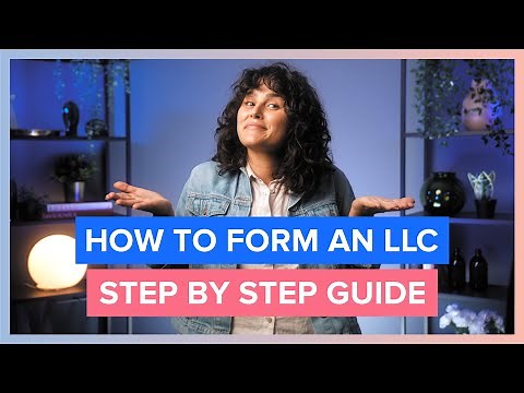 How to Form an LLC - Step by Step Guide